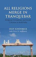 Read Online All religions merge in Tranquebar : religious coexistence and social cohesion in South India. -  file in ePub