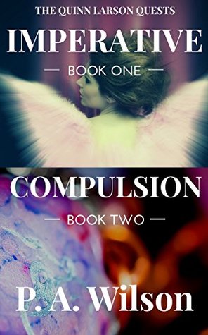 Read Online Imperative and Compulsion: An Urban Fantasy Thriller (The Quinn Larson Quests) - P.A. Wilson file in PDF