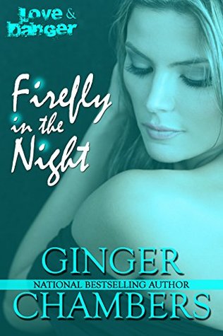 Full Download Firefly in the Night (The Love & Danger collection Book 1) - Ginger Chambers | ePub