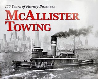Full Download McAllister Towing 150 Years of Family Business - Stephenie Hollyman file in PDF