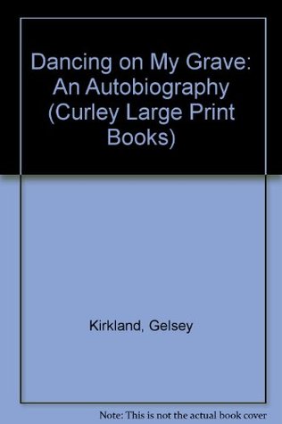 Read Dancing on My Grave (Curley Large Print Books) - Gelsey Kirkland file in PDF