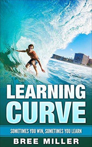 Download Failure: The Learning Curve, Sometimes You Win, Sometimes You Learn (Failure, Success, Lose, Win, Life Lessons, Discipline, Moving Forward) - Bree Miller | PDF