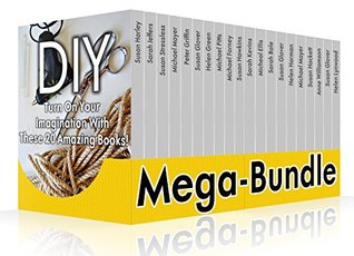 Download DIY Mega-Bundle. Turn On Your Imagination With These 20 Amazing Books!: (DIY Crafts, DIY Books) (How-To Books) - Susan Harley | PDF