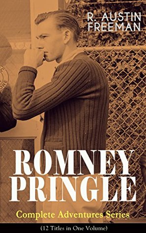 Read ROMNEY PRINGLE - Complete Adventures Series (12 Titles in One Volume): The Assyrian Rejuvenator, The Foreign Office Despatch, The Chicago Heiress, The  Boat, The Kimblerley Fugitive and more - R. Austin Freeman file in PDF