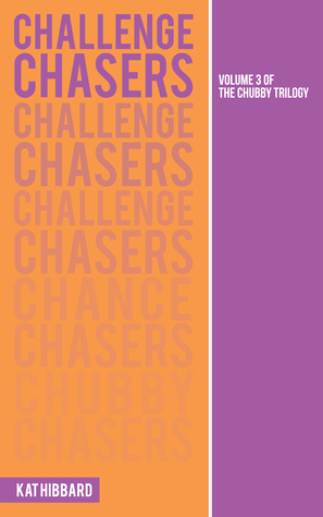 Read Challenge Chasers Volume 3 of The Chubby Trilogy - Kat Hibbard file in ePub