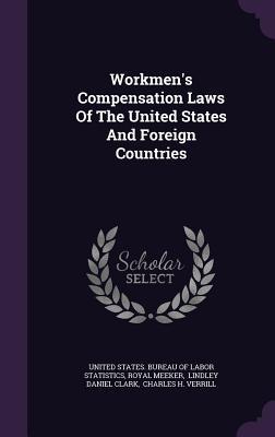 Read Online Workmen's Compensation Laws of the United States and Foreign Countries - Royal Meeker | PDF