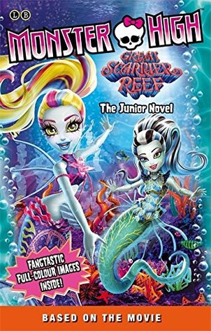 Download Great Scarrier Reef: The Junior Novel 5 (Monster High) - Mattel UK Ltd | ePub