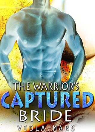 Read Online The Warrior's Captured Bride (Astral Warrior Book 2) - Viola Mars file in ePub