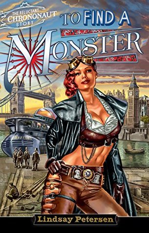 Full Download To Find a Monster (The Reluctant Chrononaut Book 2) - Lindsay Petersen file in PDF