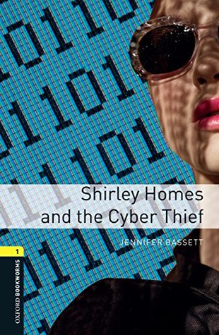 Download Shirley Homes and the Cyber Thief Level 1 Oxford Bookworms Library - Jennifer Bassett file in ePub