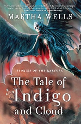 Read Stories of the Raksura: The Tale of Indigo and Cloud - Martha Wells file in ePub