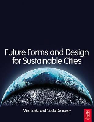 Read Future Forms and Design for Sustainable Cities - Mike Jenks file in PDF