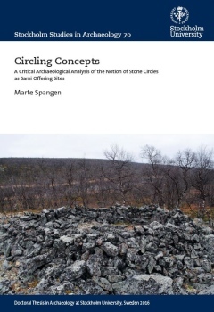 Read Online Circling Concepts. A Critical Archaeological Analysis of the Notion of Stone Circles as Sami Offering Sites - Marte Spangen | PDF