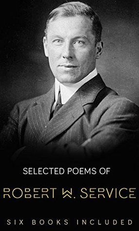 Download Selected Poems of Robert W. Service: Six poems included in this edition - Robert W. Service | PDF