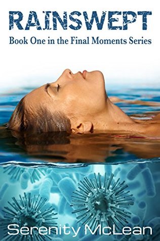Full Download Rainswept: Book One in the Final Moments Series - Serenity McLean file in PDF