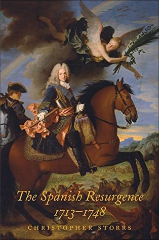 Download The Spanish Resurgence, 1713-1748 (The Lewis Walpole Series in Eighteenth-Century Culture and History) - Christopher Storrs | ePub