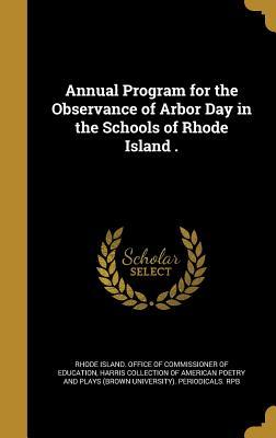 Full Download Annual Program for the Observance of Arbor Day in the Schools of Rhode Island . - Rhode Island Office of Commissioner of file in ePub