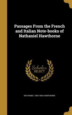 Read Passages from the French and Italian Note-Books of Nathaniel Hawthorne - Nathaniel Hawthorne file in PDF