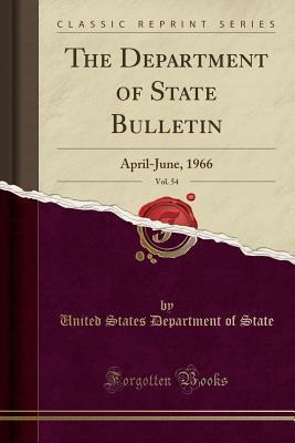 Download The Department of State Bulletin, Vol. 54: April-June, 1966 (Classic Reprint) - U.S. Department of State file in ePub