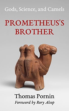 Full Download Prometheus's Brother: Gods, Science, and Camels - Thomas Pornin file in PDF