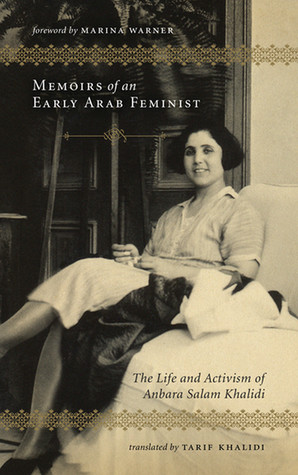 Read Online Memoirs of an Early Arab Feminist: The Life and Activism of Anbara Salam Khalidi - Anbara Salam Khalidi file in ePub