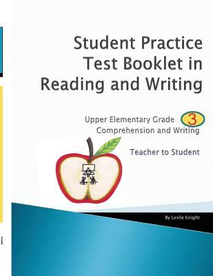 Full Download Student Practice Test Booklet in Reading and Writing - Grade 3 - Teacher to Student - MR Leslie a Knight file in PDF