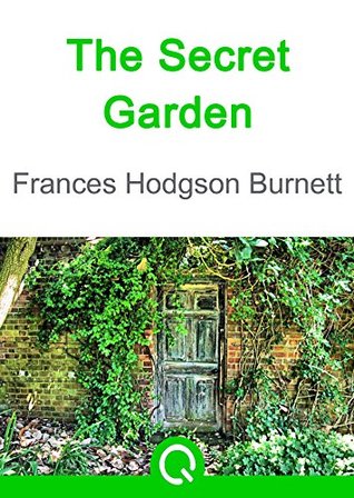 Full Download The Secret Garden: FREE Wuthering Heights By Emily Bronte, Illustrated [Quora Media] (100 Greatest Novels of All Time Book 11) - Frances Hodgson Burnett | ePub