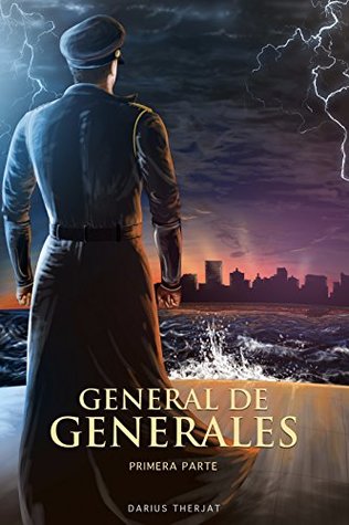 Read Online GENERAL OF GENERALS: First Part (The birth Book 1) - Darius Therjat file in PDF