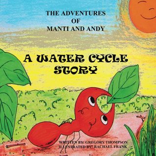 Download A Water Cycle Story (The Adventures of Manti and Andy Book 1) - Gregory Thompson file in PDF