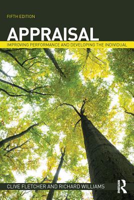 Read Online Appraisal: Improving Performance and Developing the Individual - Clive Fletcher | PDF