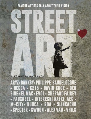 Read Street Art: Famous Artists Talk About Their Vision - Alessandra Mattanza file in ePub
