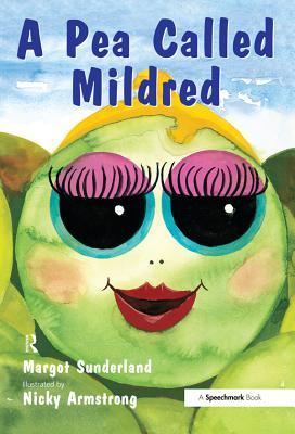 Read Online A Pea Called Mildred: A Story to Help Children Pursue Their Hopes and Dreams - Margot Sunderland | ePub
