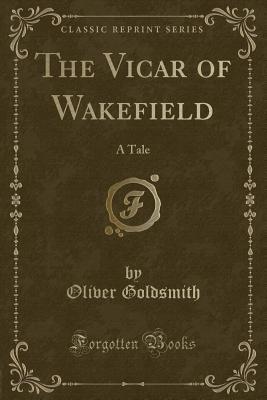 Download The Vicar of Wakefield: A Tale (Classic Reprint) - Oliver Goldsmith file in ePub