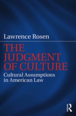 Read Online The Judgment of Culture: Cultural Assumptions in American Law - Lawrence Rosen file in ePub