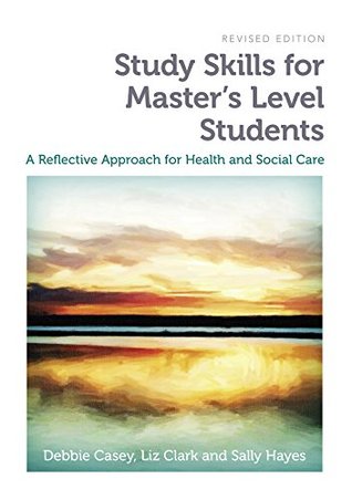 Full Download Study Skills for Master's Level Students, second edition: A Reflective Approach for Health and Social Care - Debbie Casey | PDF