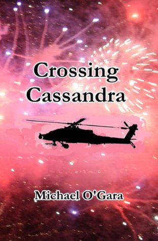 Download Crossing Cassandra (The Cassandra Crossing Assignments Book 1) - Michael O'Gara | ePub