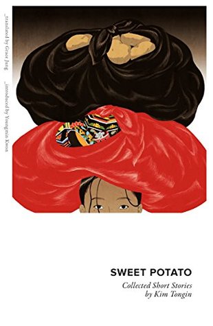 Download Sweet Potato: Collected Short Stories by Kim Tongin - Kim Tongin file in PDF