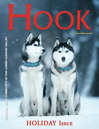 Full Download HOOK Magazine Holiday Issue November/December 2017: Art, Culture and Community in the lower Hudson Valley - Janet Wortendyke | PDF