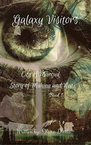 Read Galaxy Visitors: City of Maraud: Story of Mahina and Neo - Ilana Diallo | PDF