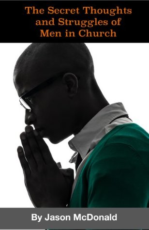 Full Download The Secret Thoughts and Struggles of Men in Church - Jason Mc Donald file in PDF