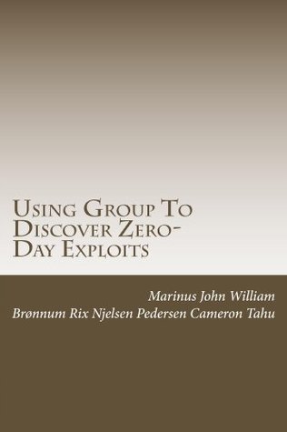 Full Download Using Group To Discover Zero-Day Exploits (Not Another Klone Book 2) - Marinus Tahu | PDF