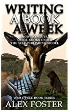Full Download Writing a Book a Week: How to Profit With Self-Publishing - Alex Foster file in ePub