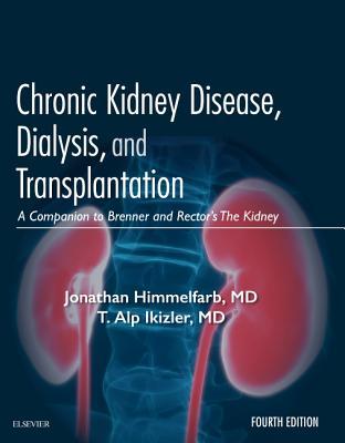 Read Online Chronic Kidney Disease, Dialysis, and Transplantation E-Book: A Companion to Brenner and Rector's the Kidney - Jonathan Himmelfarb file in ePub
