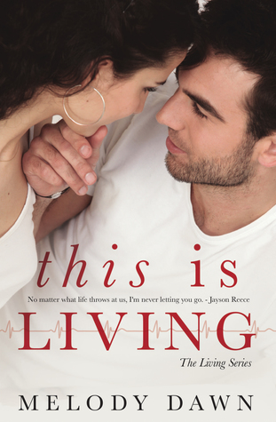 Read Online This is Living: Jayson and Chloe-9 Years Later - Melody Dawn file in PDF
