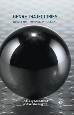 Full Download Genre Trajectories: Identifying, Mapping, Projecting - Natalia Rulyova file in ePub