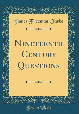 Download Nineteenth Century Questions (Classic Reprint) - James Freeman Clarke file in ePub
