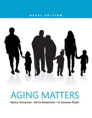 Read Online Aging Matters: An Introduction to Social Gerontology, Updated Edition - Nancy R. Hooyman | ePub