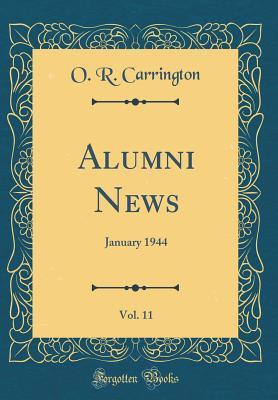 Download Alumni News, Vol. 11: January 1944 (Classic Reprint) - O R Carrington file in ePub