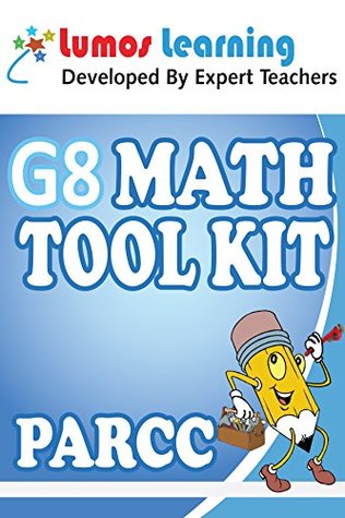 Full Download Grade 8 Math Tool Kit for Educators: Standards Aligned Sample Questions, Apps, Books, Articles and Videos to Promote Personalized Learning and Student  PARCC Edition (Teacher Resource Kit Book 1) - Lumos Learning | ePub