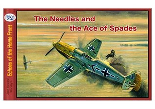 Download The Needles and the Ace of Spades: The rise and demise of German Ace fighter pilot. (Echoes of the Home Front Book 13) - John Howard Worsley file in PDF